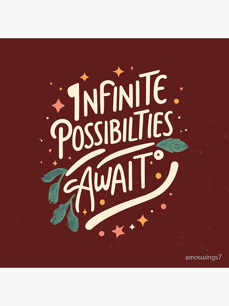 Infinite possibilities Poster