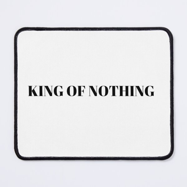 Item preview, King of nothing mb designed and sold by aliceswhiterab.