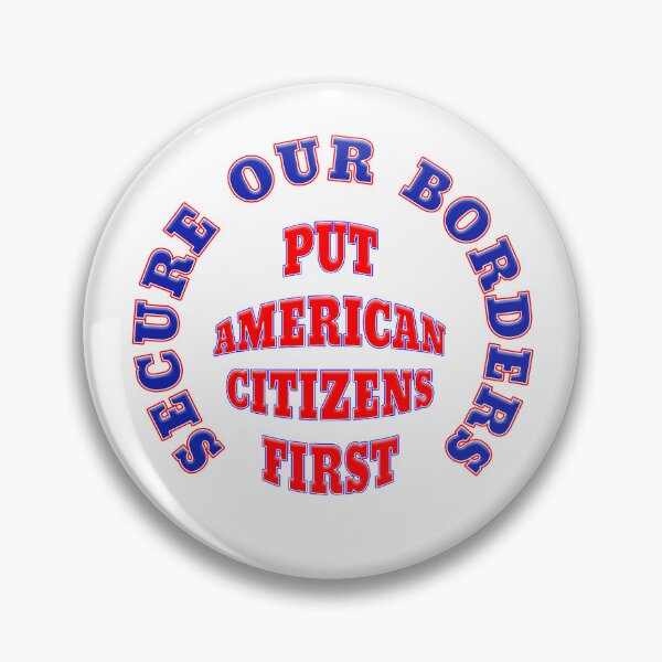 Item preview, SECURE OUR BORDERS PUT AMERICAN CITIZENS FIRST designed and sold by carolina1.