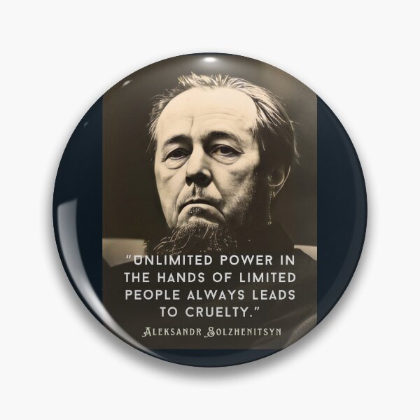 Item preview,  Aleksandr Solzhenitsyn quote: Unlimited power in the hands of limited people always leads to cruelty. designed and sold by artbleed.