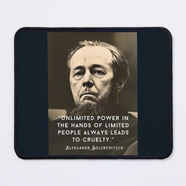 Item preview,  Aleksandr Solzhenitsyn quote: Unlimited power in the hands of limited people always leads to cruelty. designed and sold by artbleed.