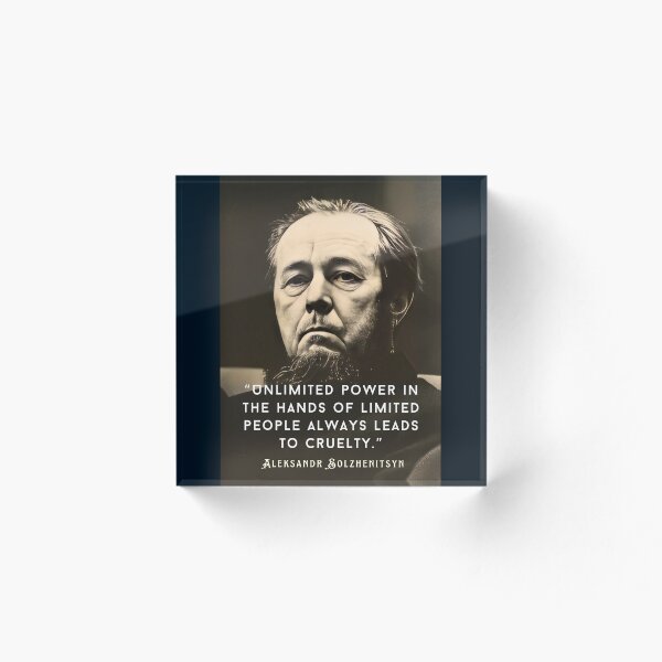Item preview,  Aleksandr Solzhenitsyn quote: Unlimited power in the hands of limited people always leads to cruelty. designed and sold by artbleed.