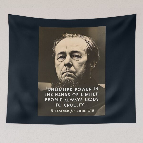 Item preview,  Aleksandr Solzhenitsyn quote: Unlimited power in the hands of limited people always leads to cruelty. designed and sold by artbleed.