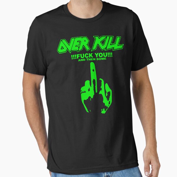 Overkill Band Fuck you Essential T-Shirt