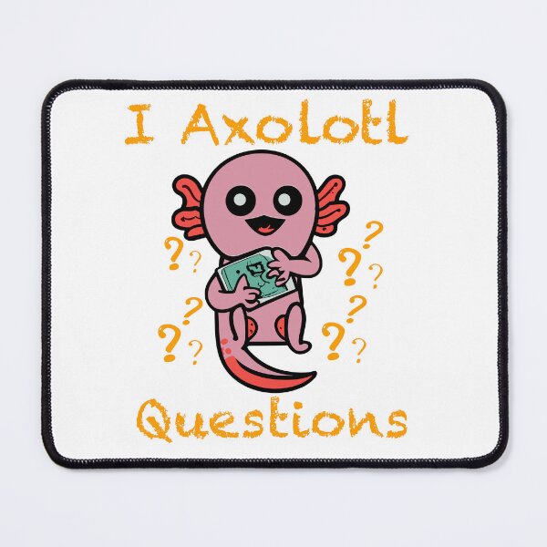Item preview, I Axolotl questions Funny pet saying Axolotl T-Shirt designed and sold by Shirts-by-JD.