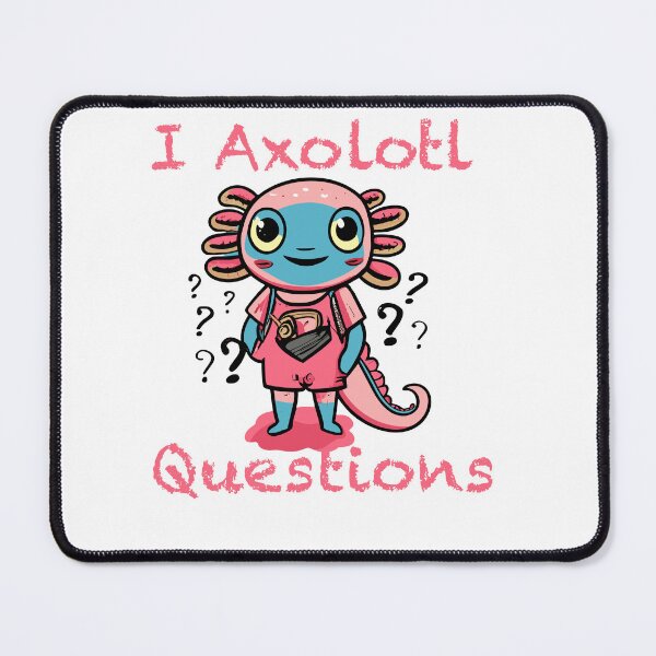 Item preview, I Axolotl questions Funny pet saying Axolotl T-Shirt designed and sold by Shirts-by-JD.