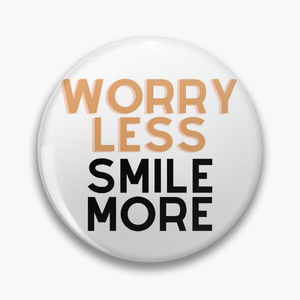 Item preview, Worry less, Smile more designed and sold by Sunita2023.