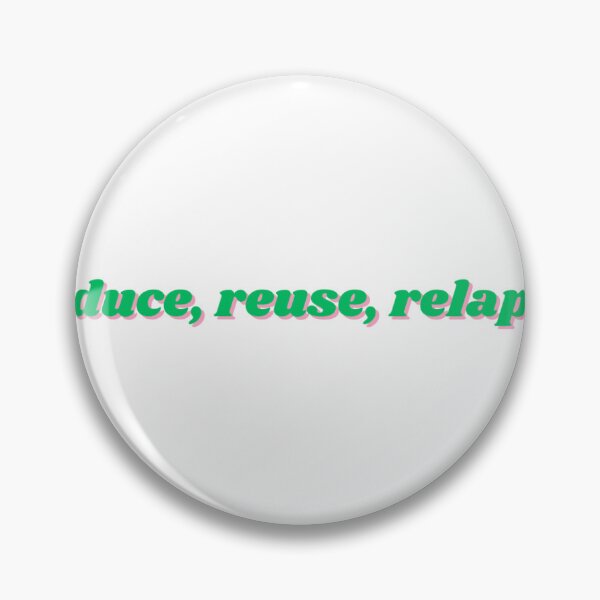 Item preview, Reduce, reuse, relapse designed and sold by arttokar.