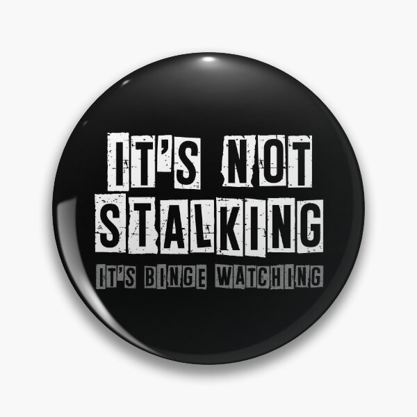 Artikelvorschau, Es ist kein Stalking, sondern Binge Watching entworfen und verkauft von Meliafroggy.
