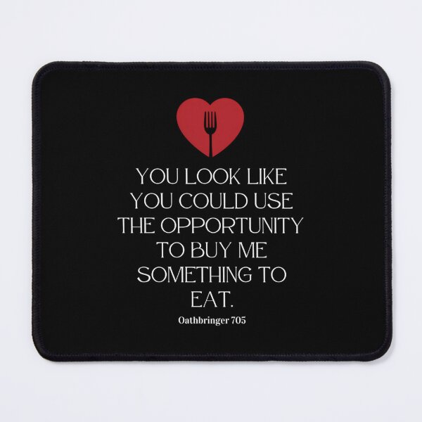 Item preview, Opportunity O Buy Me Something O Eat  Hoid  Stormlight Archive Active 	 designed and sold by lrwhcvcxowh11.