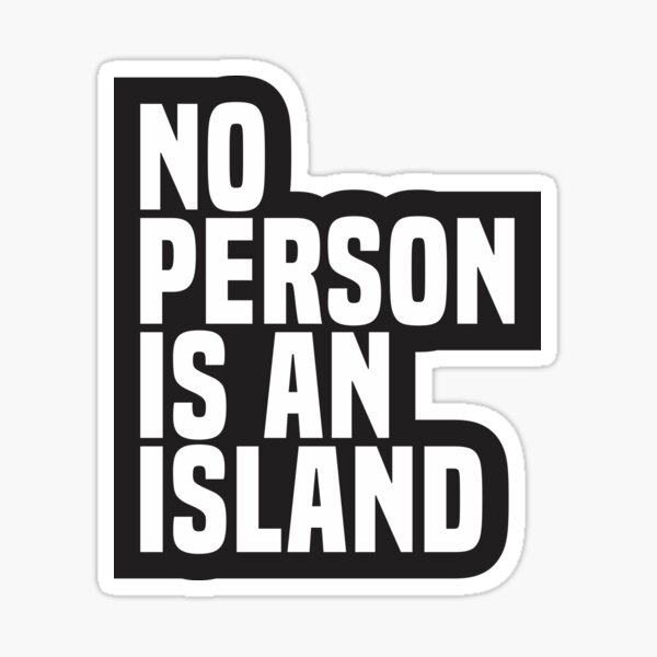 Item preview, No Person Is An Island - Wisdom Quote designed and sold by Vector-Artist.