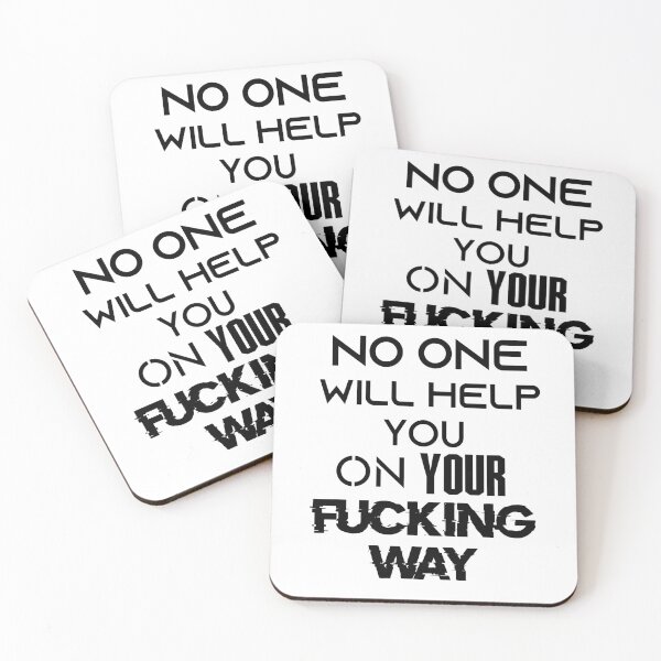 Item preview, No one will help you on your fucking way. designed and sold by AstronautPurple.