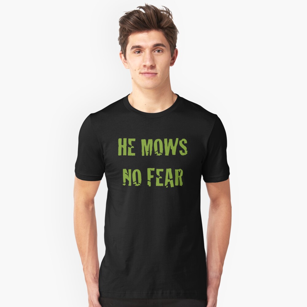 He Mows No Fear Slim Fit T-Shirt