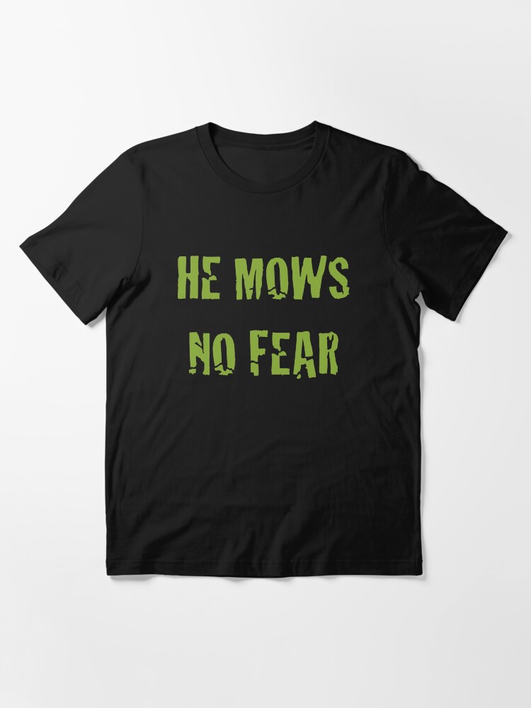 Alternate view of He Mows No Fear Essential T-Shirt