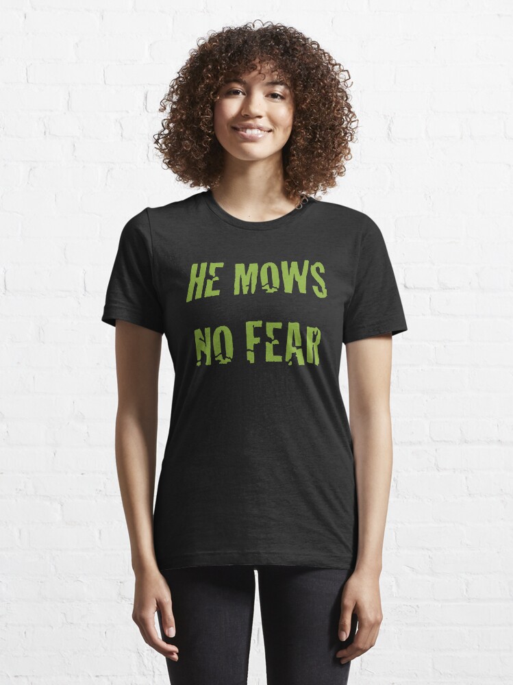 Alternate view of He Mows No Fear Essential T-Shirt