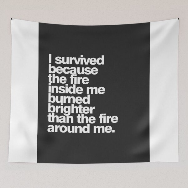 Item preview, i survived because the fire inside me burned brighter than the fire around me stickers and more! designed and sold by Spixx.