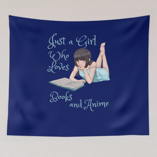 Item preview, Just a Girl who loves Books and Anime designed and sold by Danicus666.