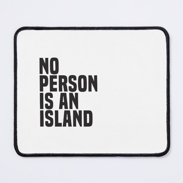Item preview, No Person Is An Island (2) - Wisdom Quote designed and sold by Vector-Artist.