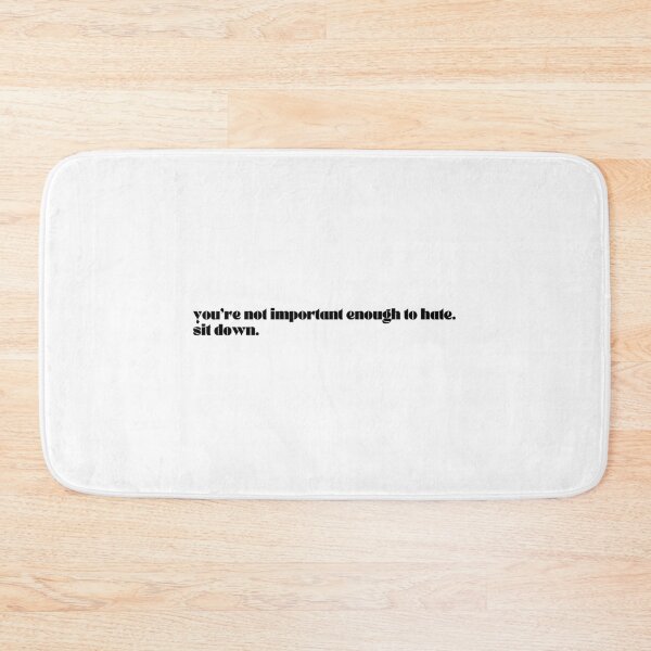 Item preview, You're Not Important Enough To Hate - Lisa designed and sold by isabellatried.