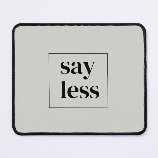 Item preview, Say Less designed and sold by Crushonnature.