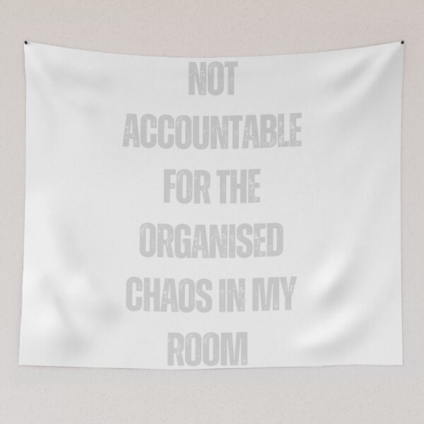 Item preview, Not accountable for the organised chaos in room pun funny quote design designed and sold by Leivenaar.