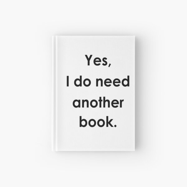 Item preview, Yes, I do need another book. designed and sold by quotographyyy.