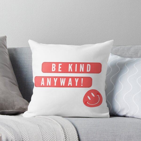 Item preview, Be Kind Anyway designed and sold by NickiBille.