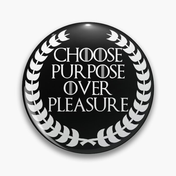 Item preview, Choose Purpose Over Pleasure, New Design designed and sold by OurPhilosophy.