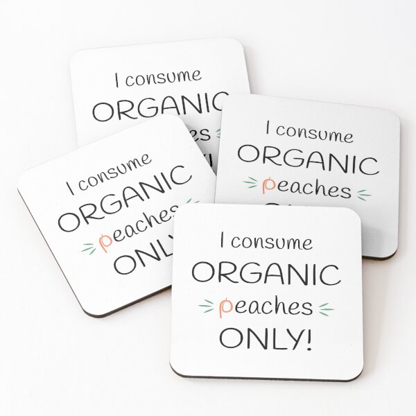 Item preview, I consume Organic peaches Only! Original Artwork designed and sold by paragonDesign28.