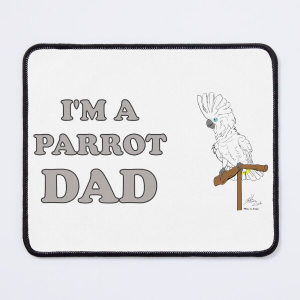 Item preview, I'm a Parrot Dad! - Umbrella Cockatioo designed and sold by Laughing Parrot Studio.
