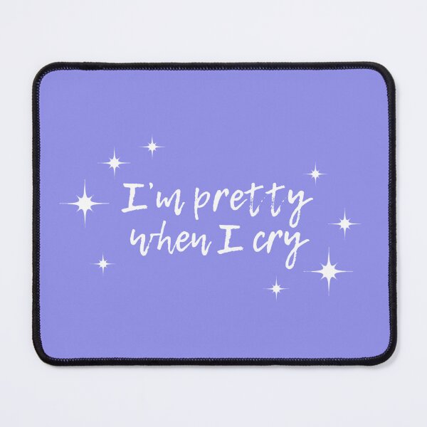 Item preview, I’m pretty when I cry designed and sold by Allie Rockhill.