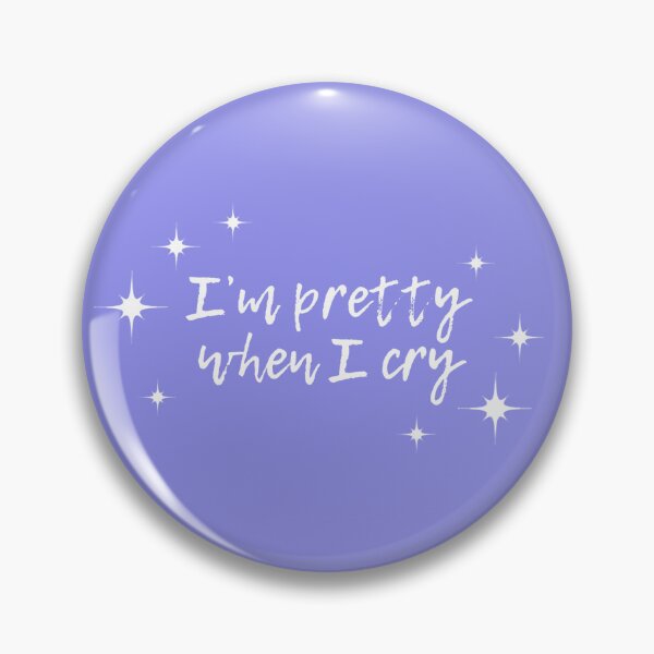 Item preview, I’m pretty when I cry designed and sold by Allie Rockhill.