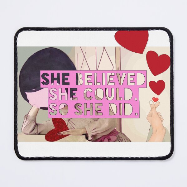Item preview, She believed she could, so she did. designed and sold by oddsociety.