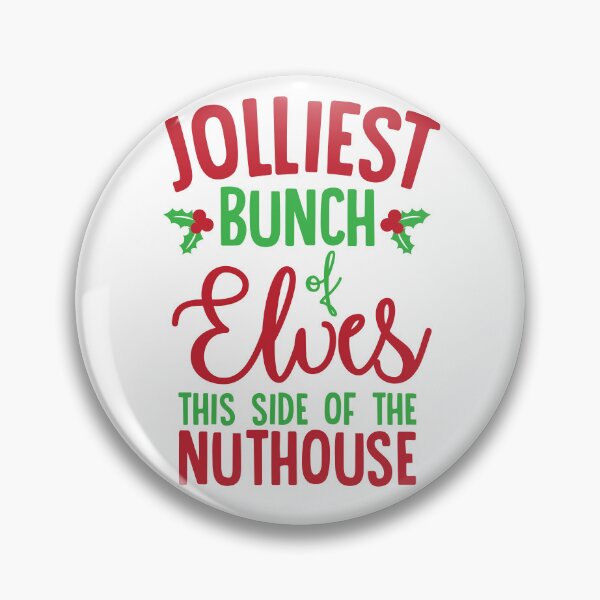 Item preview, Jolliest Bunch Of Elves This Side Of The Nuthouse designed and sold by kjanedesigns.