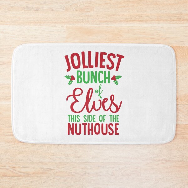 Item preview, Jolliest Bunch Of Elves This Side Of The Nuthouse designed and sold by kjanedesigns.