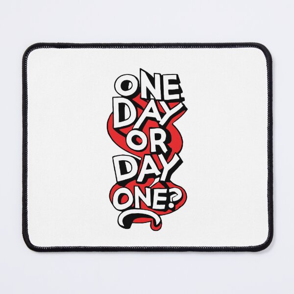 Item preview, One Day or Day one ? designed and sold by TrendyTweets.