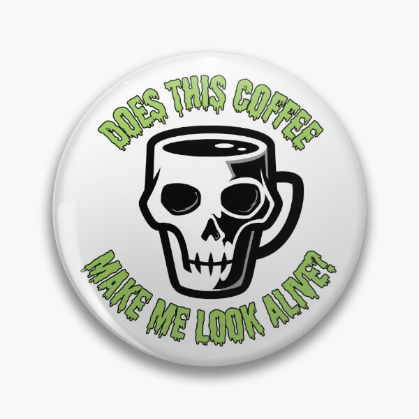 Item preview, Does this coffee make me look alive? designed and sold by blueskycreative.