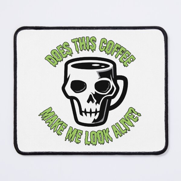 Item preview, Does this coffee make me look alive? designed and sold by blueskycreative.