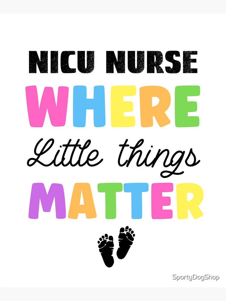 NICU Nurse Where Little Things Matter, Neonatal Nurse Sticker for Sale by  SportyDogShop
