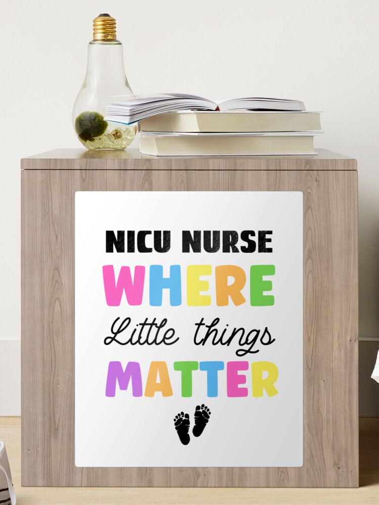NICU Nurse Where Little Things Matter, Neonatal Nurse Sticker for