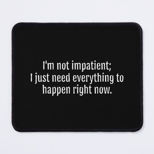 Item preview, Need It Now Sarcastic Quote - Monochromatic Black & White (Black Edition) designed and sold by QuotopiaThreads.