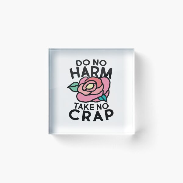 Item preview, Do No Harm Take No Crap designed and sold by kjanedesigns.