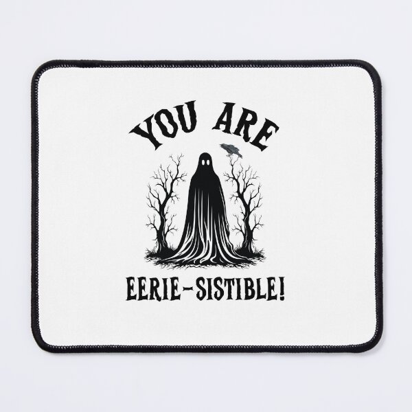 Item preview, You Are Eerie-sistible, Eeriesistible, I Cant Its Haunt Season designed and sold by SportyDogShop.