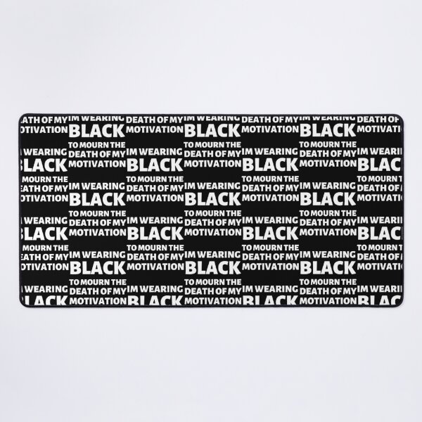 Item preview, Im Wearing Black To Mourn The Death Of My Motivation designed and sold by LasandraKendall.