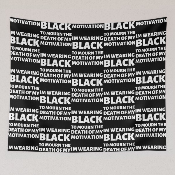 Item preview, Im Wearing Black To Mourn The Death Of My Motivation designed and sold by LasandraKendall.