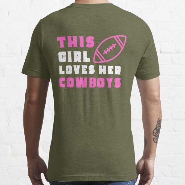 This Girl Loves Her Cowboys Cute Football Cowgirl Essential T-Shirt for  Sale by AgnesMarquez