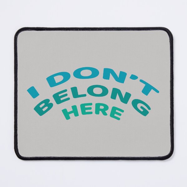 Item preview, I don't belong here designed and sold by KOKOTART.