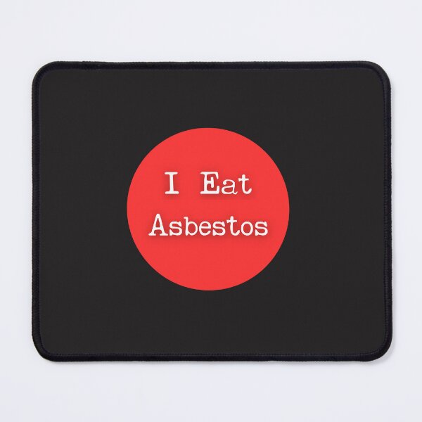 Item preview, I eat asbestos designed and sold by ELOgift.