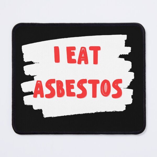 Item preview, I eat asbestos designed and sold by ELOgift.
