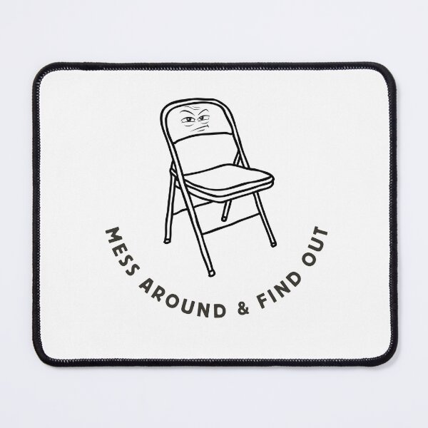 Item preview, Mess Around & Find Out Folding Chair designed and sold by InkWhirl.